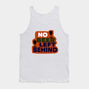 No beer left behind Tank Top